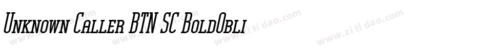 Unknown Caller BTN SC BoldOblique字体转换
